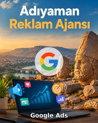 Adıyaman Google Ads Ajansı