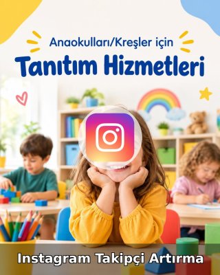Anaokulu/Kreş Instagram Takipçi Artırma