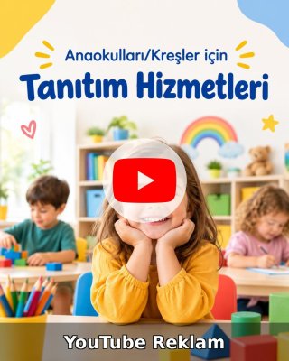 Anaokulu/Kreş YouTube Reklam Yönetimi