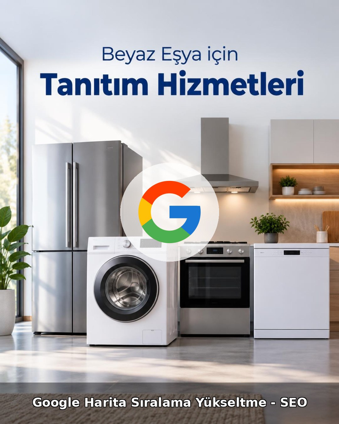 Beyaz Eşya Google Harita Sıralama Yükseltme - SEO