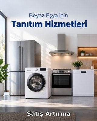 Beyaz Eşya Satış Artırma