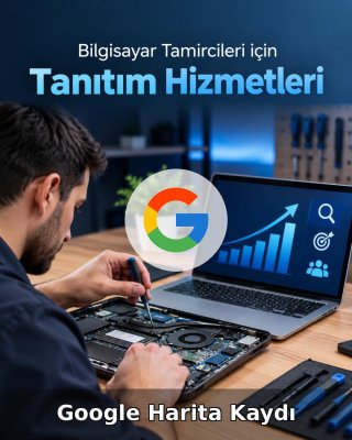 Bilgisayar Tamiri Google Harita Kaydı