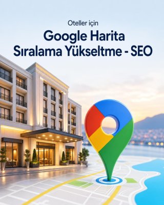 Otel Google Harita Sıralama Yükseltme - SEO