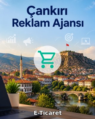 Çankırı E-Ticaret Ajansı