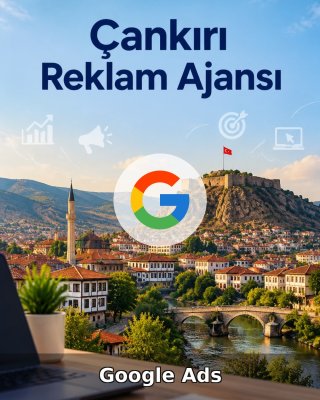 Çankırı Google Ads Ajansı