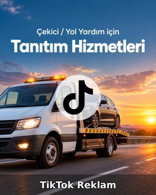 Çekici / Yol Yardım TikTok Reklam Yönetimi
