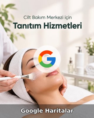 Cilt Bakım Merkezi Google Harita Yönetimi