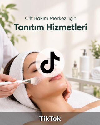 Cilt Bakım Merkezi TikTok Yönetimi