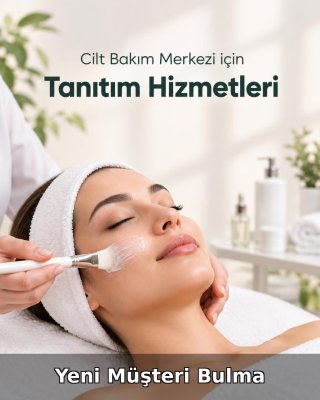 Cilt Bakım Merkezi Yeni Müşteri Bulma