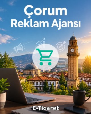 Çorum E-Ticaret Ajansı