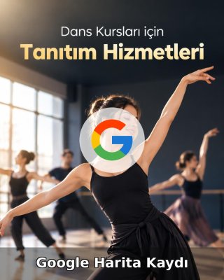 Dans Kursu Google Harita Kaydı