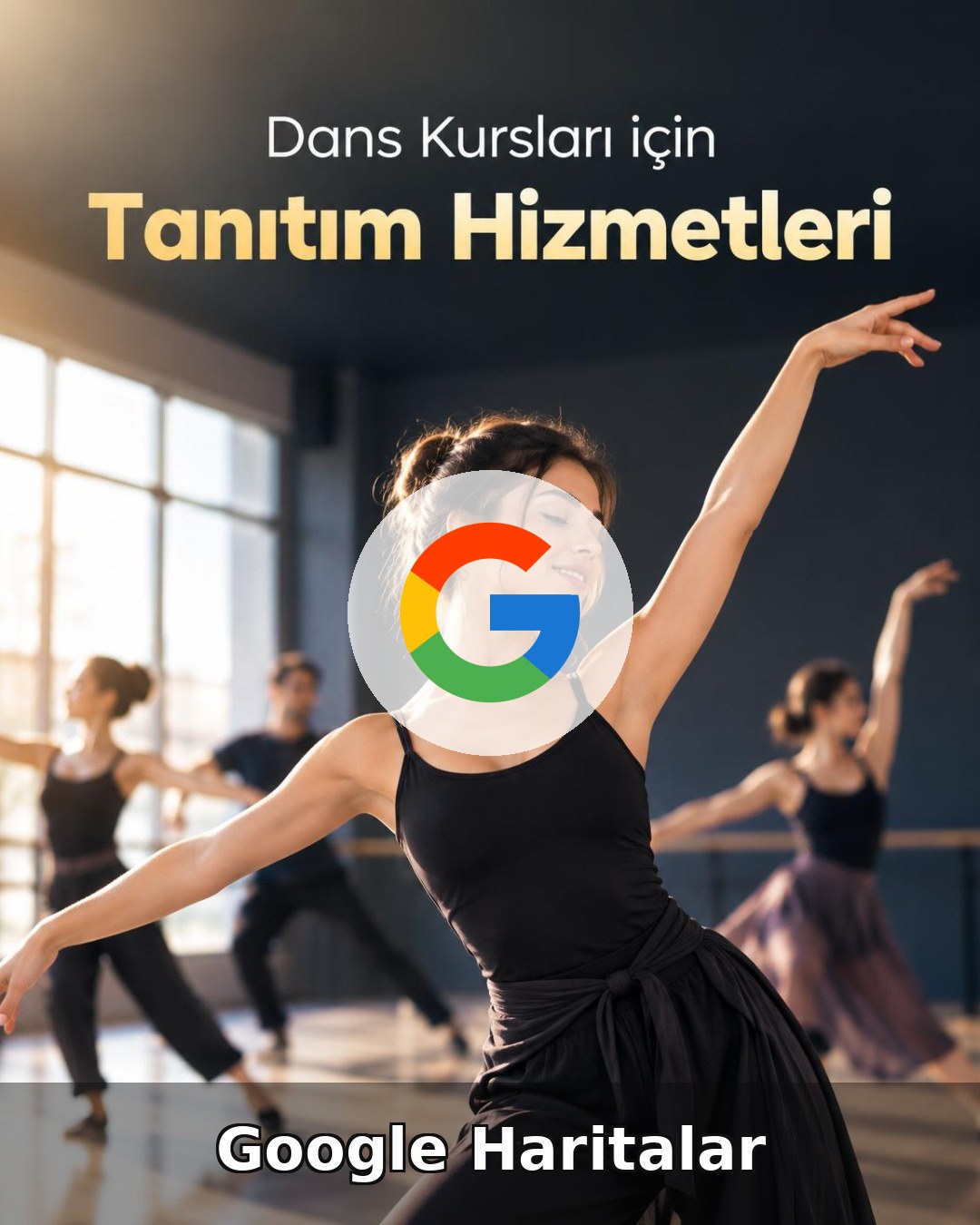 Dans Kursu Google Harita Yönetimi