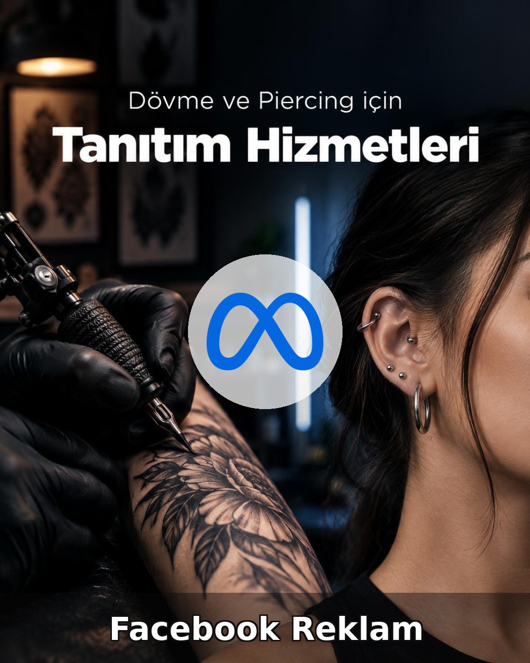Dövme ve Piercing Stüdyosu Facebook Reklam Yönetimi