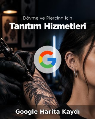 Dövme ve Piercing Stüdyosu Google Harita Kaydı
