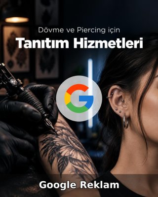 Dövme ve Piercing Stüdyosu Google Reklam Yönetimi