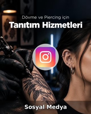 Dövme ve Piercing Stüdyosu Sosyal Medya Yönetimi