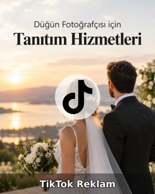 Düğün Fotoğrafçısı TikTok Reklam Yönetimi