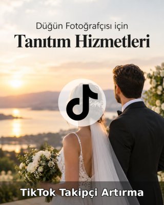Düğün Fotoğrafçısı TikTok Takipçi Artırma