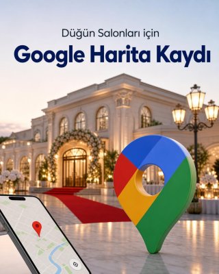 Düğün Salonu Google Harita Kaydı