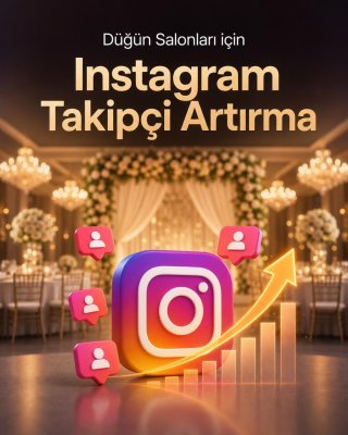 Düğün Salonu Instagram Takipçi Artırma