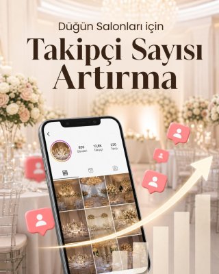 Düğün Salonu Takipçi Sayısı Artırma