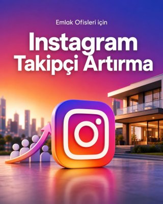 Emlak Ofisi Instagram Takipçi Artırma