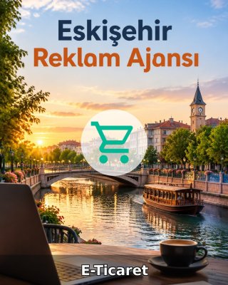 Eskişehir E-Ticaret Ajansı
