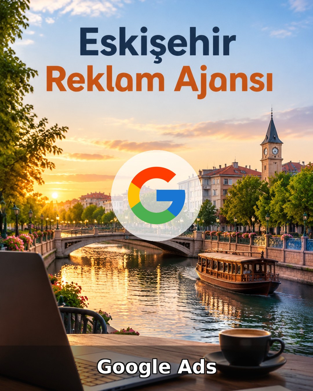 Eskişehir Google Ads Ajansı