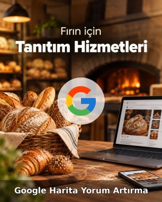 Fırın Google Harita Yorum Artırma