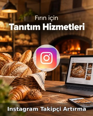 Fırın Instagram Takipçi Artırma