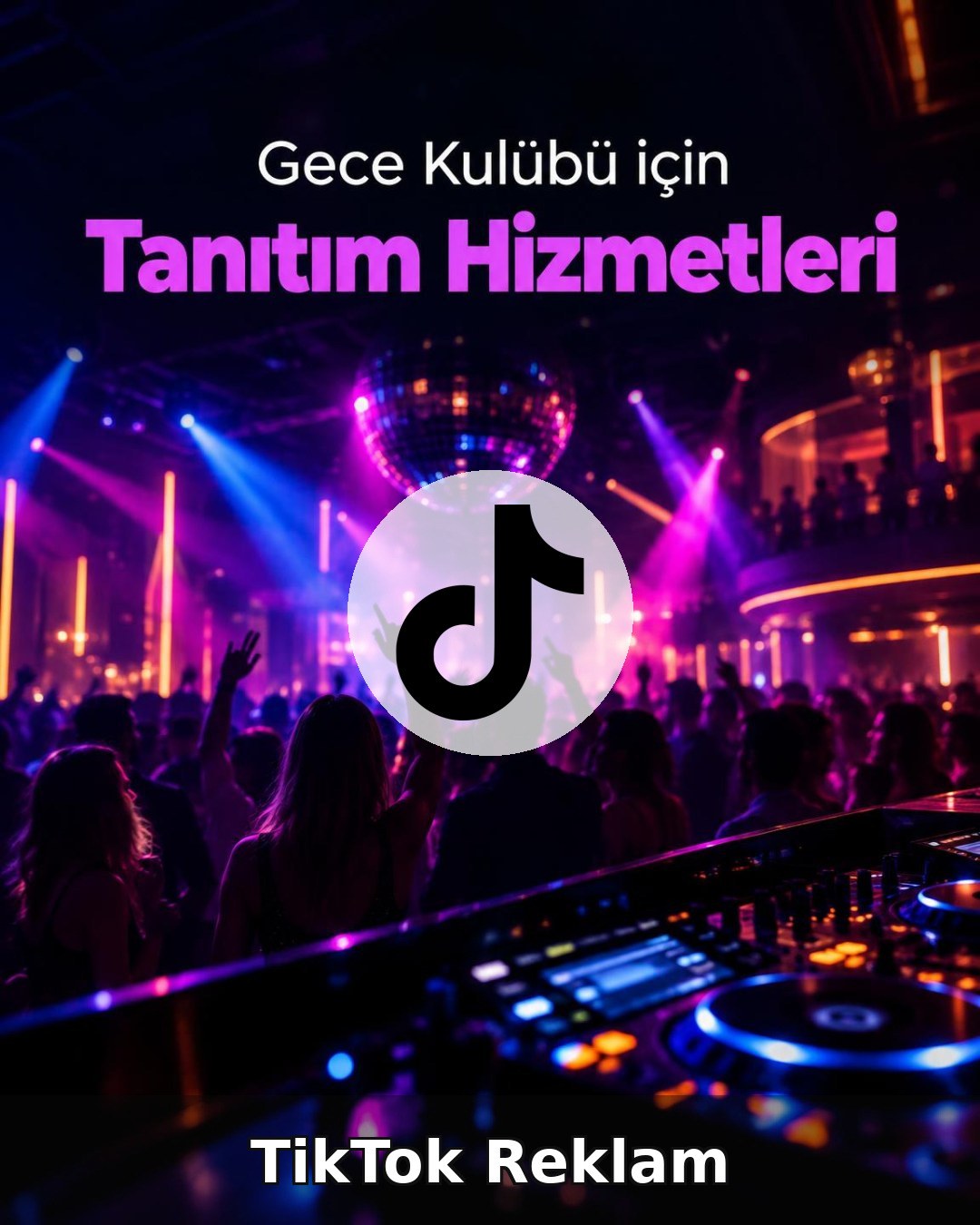 Gece Kulübü TikTok Reklam Yönetimi