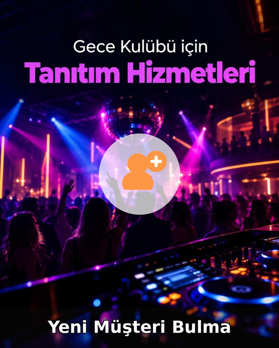 Gece Kulübü Yeni Müşteri Bulma