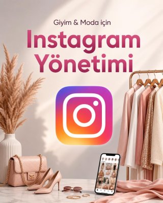 Giyim & Moda Instagram Yönetimi