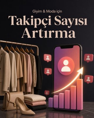 Giyim & Moda Takipçi Sayısı Artırma