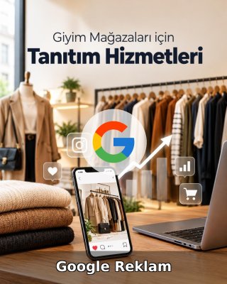 Giyim Mağazası Google Reklam Yönetimi