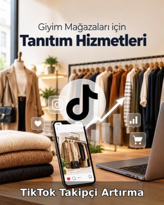 Giyim Mağazası TikTok Takipçi Artırma