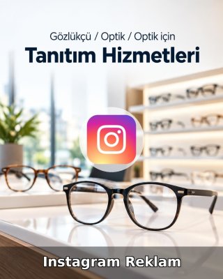 Gözlükçü / Optik Instagram Reklam Yönetimi