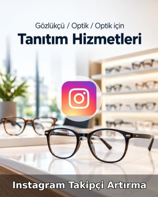 Gözlükçü / Optik Instagram Takipçi Artırma