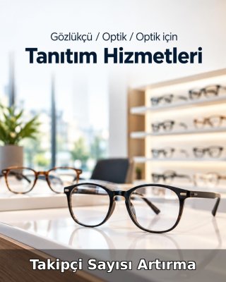 Gözlükçü / Optik Takipçi Sayısı Artırma