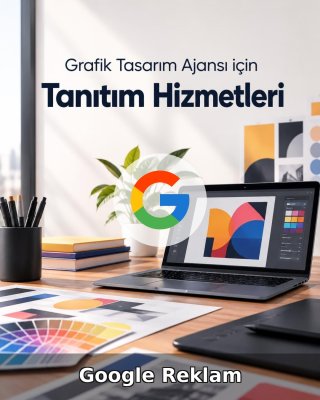 Grafik Tasarım Ajansı Google Reklam Yönetimi