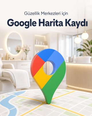 Kuaför & Güzellik Merkezi Google Harita Kaydı