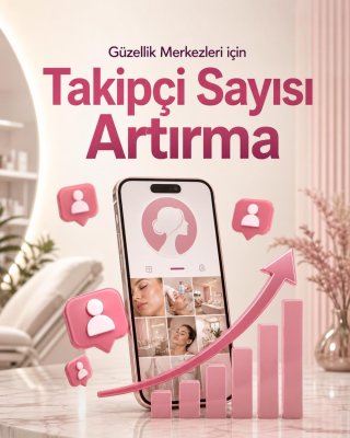 Kuaför & Güzellik Merkezi Takipçi Sayısı Artırma