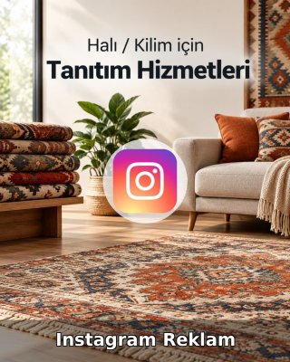 Halı / Kilim Instagram Reklam Yönetimi