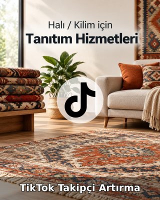 Halı / Kilim TikTok Takipçi Artırma