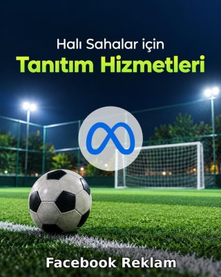Halı Saha Facebook Reklam Yönetimi