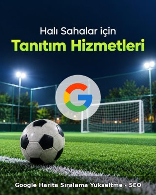 Halı Saha Google Harita Sıralama Yükseltme - SEO