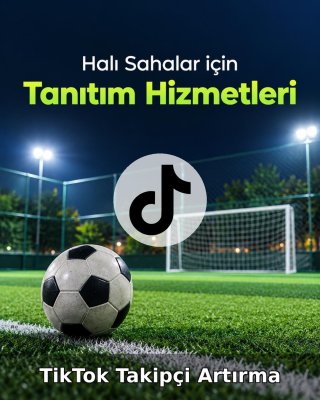Halı Saha TikTok Takipçi Artırma