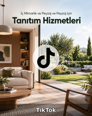 İç Mimarlık ve Peyzaj TikTok Yönetimi