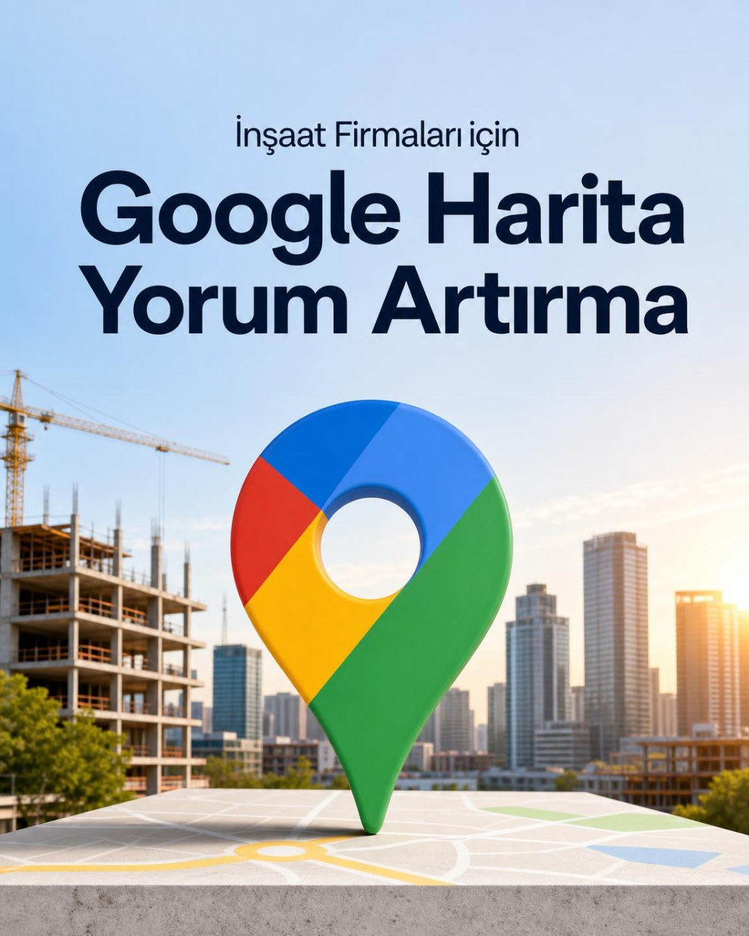 İnşaat Firması Google Harita Yorum Artırma