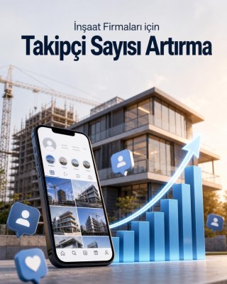 İnşaat Firması Takipçi Sayısı Artırma